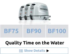 Show Details BF75 BF90 BF100  Quality Time on the Water